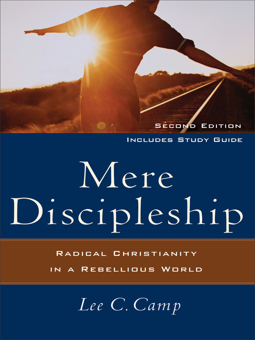 Title details for Mere Discipleship by Lee C. Camp - Available